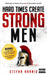 Hard Times Create Strong Men: Why the World Craves Leadership and How You Can Step Up to Fill the Need: 1 (Hard Times, 1