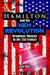 Hamilton and the New Revolution