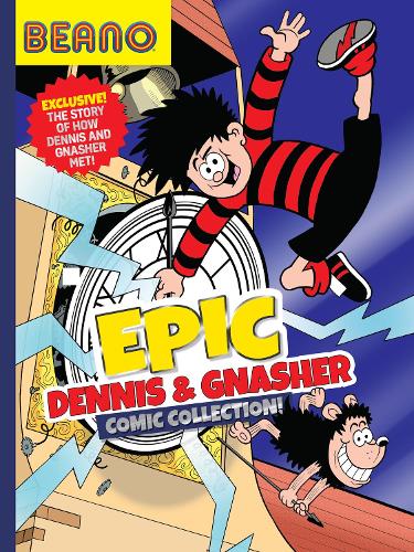 Beano Epic Dennis & Gnasher Comic Collection: A fully illustrated, official new Comic Collection, new for 2023. The perfect gift for Beano fans and kids aged 8, 9, 10, and 11! (Beano Collection