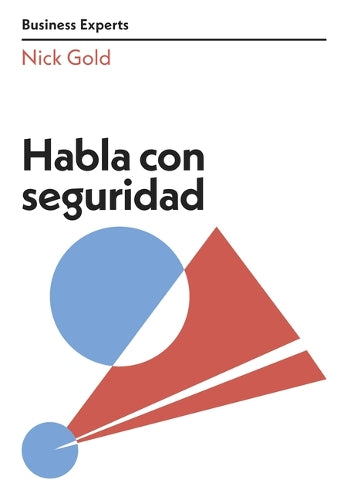 Habla Con Seguridad (Speaking with Confidence Business Experts Spanish Edition) (Serie Business Experts