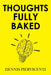 Thoughts Fully Baked