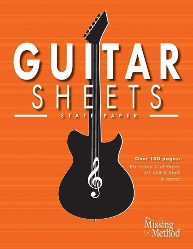 Guitar Sheets Staff Paper: Over 100 pages of Blank Treble Clef Paper, TAB + Staff Paper, & More (3