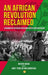 An African Revolution Reclaimed