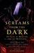 Screams from the Dark