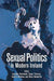 Sexual Politics in Modern Ireland