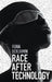 Race After Technology