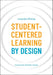 Student-Centered Learning by Design