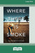 Where There Is Smoke: Taylor's Bend #2 (16pt Large Print Edition