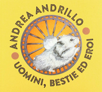 Andrea Andrillo - Uomini, Bestie Ed Eroi