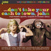 ...don't Take Your Cash to Town, John: Improbable Spoofs, Sequels & Answer Discs