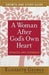 A Woman After God's Own Heart Growth and Study Guide