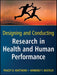 Designing and Conducting Research in Health and Human Performance