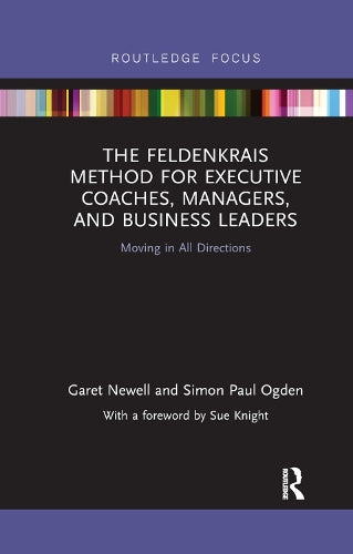 The Feldenkrais Method for Executive Coaches, Managers, and Business Leaders