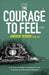 The Courage to Feel