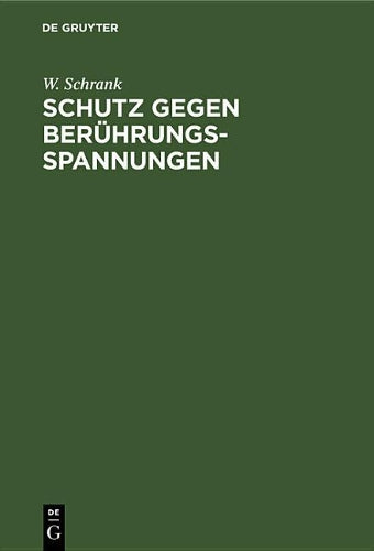 Schutz gegen Berührungsspannungen: Schutzmaßnahmen gegen elektrische Unfälle durch Berührungsspannungen in Niederspannungsanlagen (German Edition