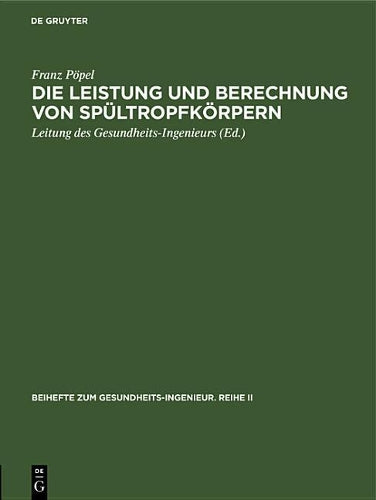 Die Leistung und Berechnung von Spültropfkörpern (Beihefte zum Gesundheits-Ingenieur. Reihe II, 21) (German Edition