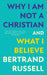 Why I Am Not a Christian and What I Believe (Warbler Classics Annotated Edition)