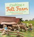 Crafting a Felt Farm