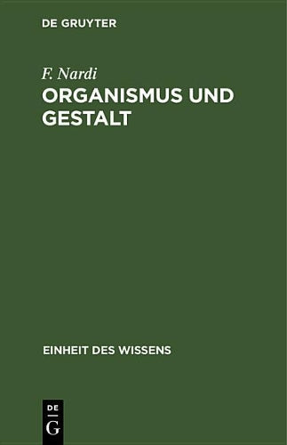 Organismus und Gestalt: Von den formenden Kräften des Lebendigen (Einheit des Wissens) (German Edition