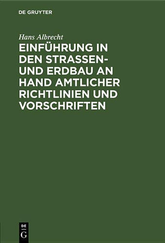 Einführung in den Straßen- und Erdbau an Hand amtlicher Richtlinien und Vorschriften (German Edition