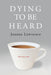 Dying to be Heard