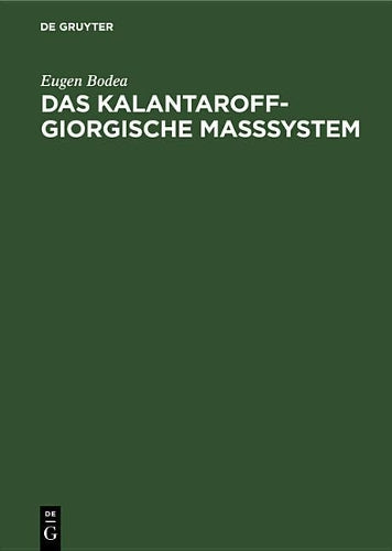 Das Kalantaroff-Giorgische Maßsystem: Mit dimensioneller Kohärenz für Mechanik, Elektromagnetik und Wärmelehre (German Edition