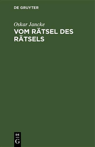 Vom Rätsel des Rätsels: Eine Betrachtung über Sinn und Wert des Rätsels (German Edition
