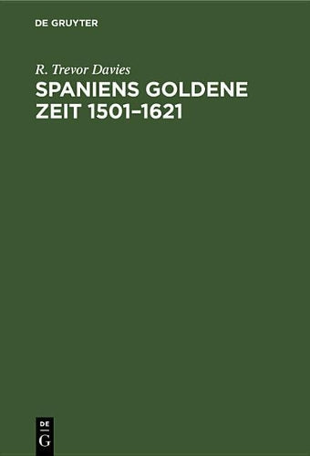 Spaniens goldene Zeit 1501–1621 (German Edition