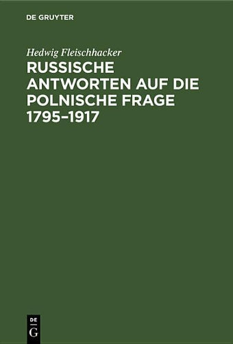 Russische Antworten auf die polnische Frage 1795–1917 (German Edition