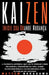 Kaizen - Inicie sua Grande Mudança - A Filosofia Japonesa que vai te Ensinar como Melhorar e Progredir na Vida. Ganhe Autoconsciência e Autoconfiança para Alcançar seu Sucesso