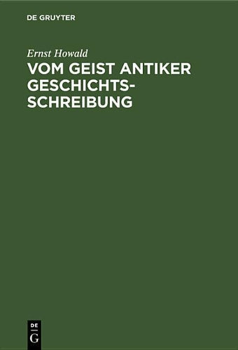 Vom Geist antiker Geschichtsschreibung: Sieben Monographien (German Edition