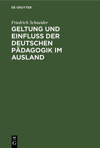 Geltung und Einfluss der deutschen Pädagogik im Ausland (German Edition