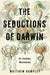 The Seductions of Darwin