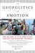 The Geopolitics of Emotion