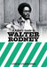 A Rebel's Guide to Walter Rodney