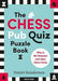 The Chess Pub Quiz Puzzle Book