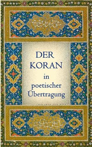 Der Koran in poetischer Übertragung