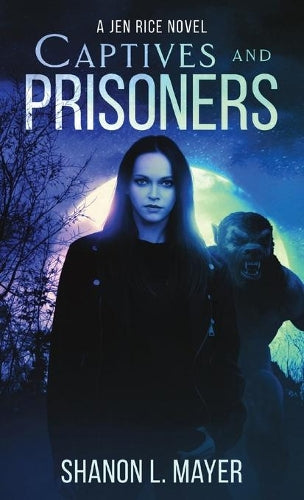 Captives and Prisoners: a Jen Rice novel (1