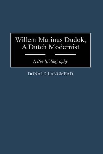 Willem Marinus Dudok, A Dutch Modernist