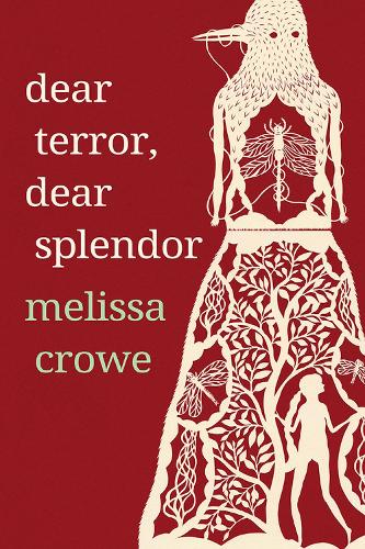 Dear Terror, Dear Splendor (Wisconsin Poetry Series