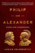 Philip and Alexander