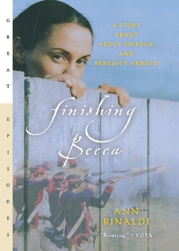 Finishing Becca: A Story about Peggy Shippen and Benedict Arnold (Great Episodes