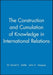 The Construction and Cumulation of Knowledge in International Relations