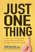 Just One Thing