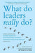 What Do Leaders Really Do?