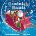 Goodnight Santa: A Bedtime Christmas Book for Kids (Goodnight Series