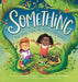 Something