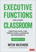 Executive Functions for Every Classroom, Grades 3-12