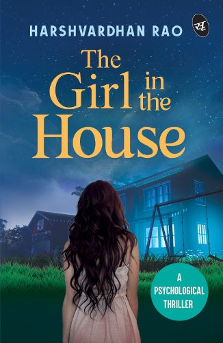 The Girl in the House: A Psychological Thriller ǀ A chilling supernatural mystery
