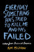 Everyday Something Has Tried to Kill Me and Has Failed